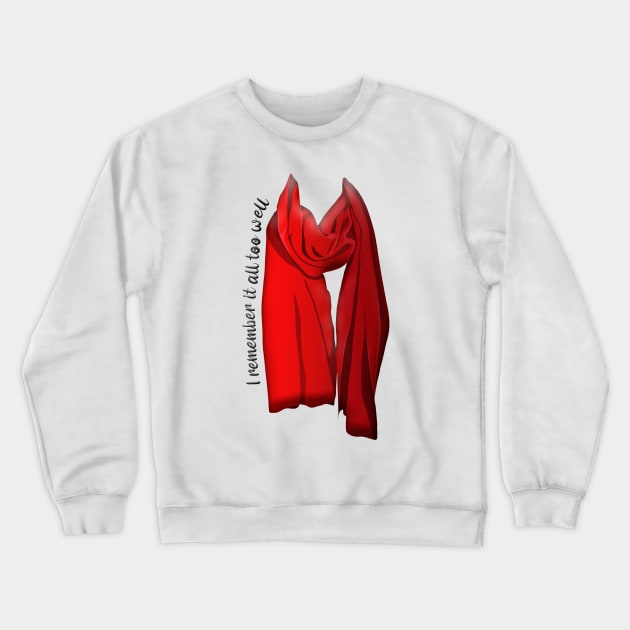 I remember it all too well Crewneck Sweatshirt by sadieillust